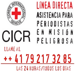 Comité Internacional de la Cruz Roja CICR . Asistencia para periodistas en misiones peligrosas